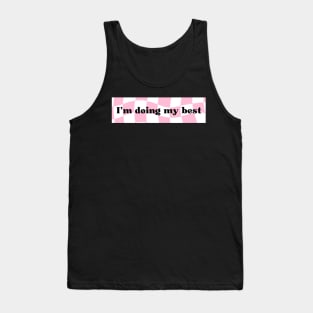 I’m Doing My Best Tank Top